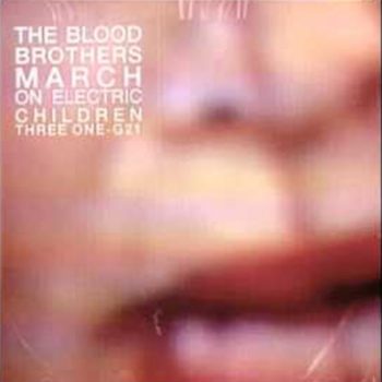 The Blood Brothers March on Electric Children